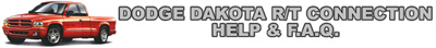 Dodge Dakota R/T Connection Help & F.A.Q.